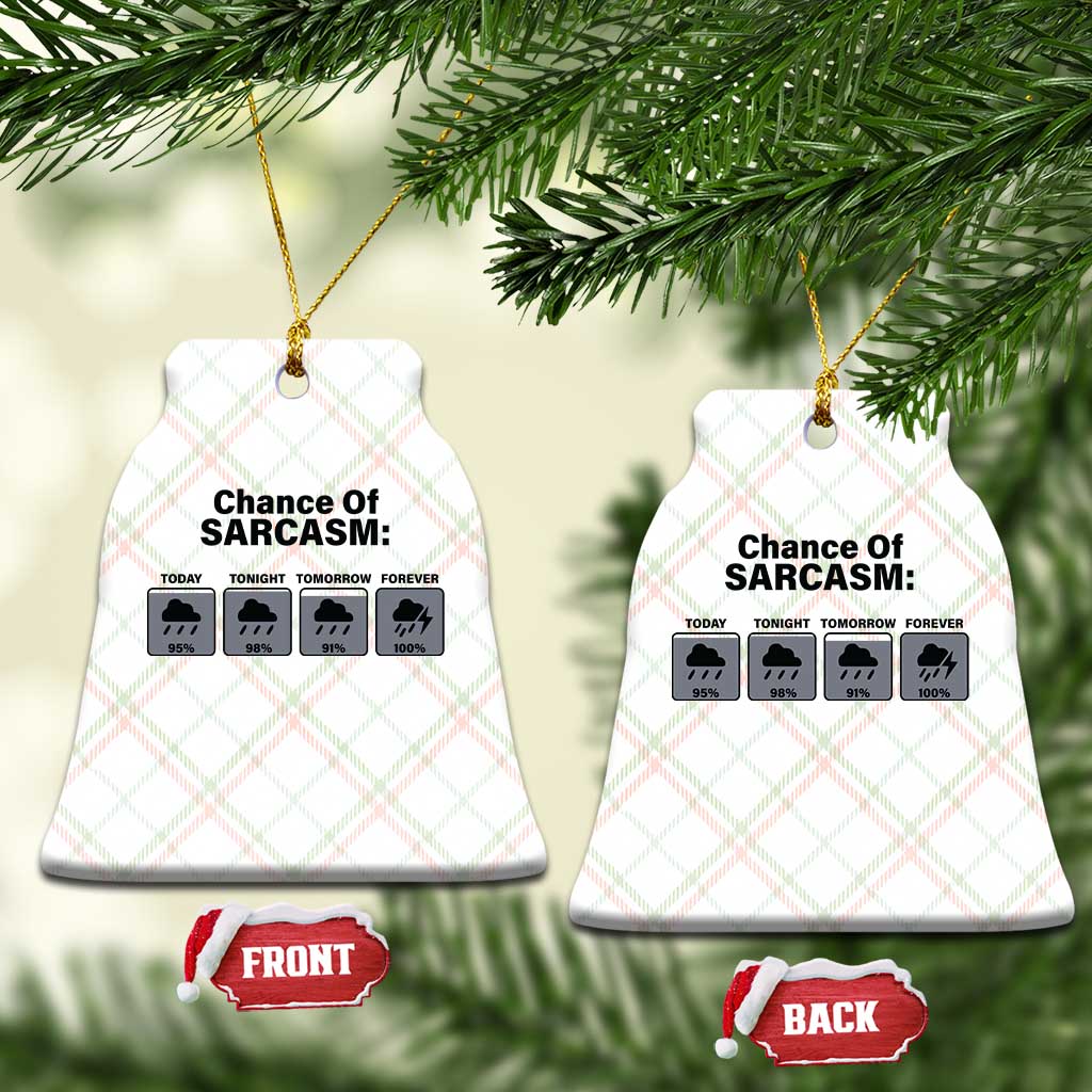 Funny Sarcastic Ceramic Ornament Chance Of Sarcasm Forecast Weather TS10 Print Your Wear