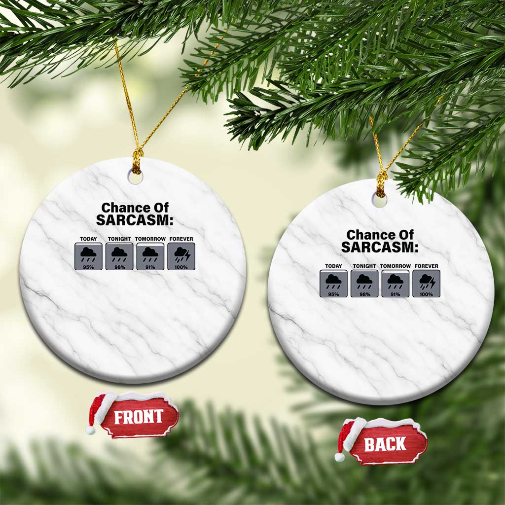 Funny Sarcastic Ceramic Ornament Chance Of Sarcasm Forecast Weather TS10 1pc White Marble Print Your Wear