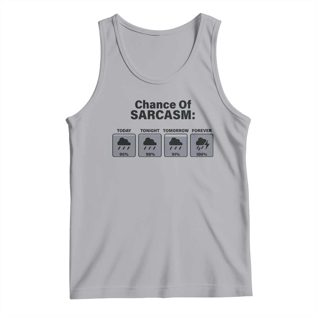 Funny Sarcastic Tank Top Chance Of Sarcasm Forecast Weather TS10 Athletic Heather Print Your Wear