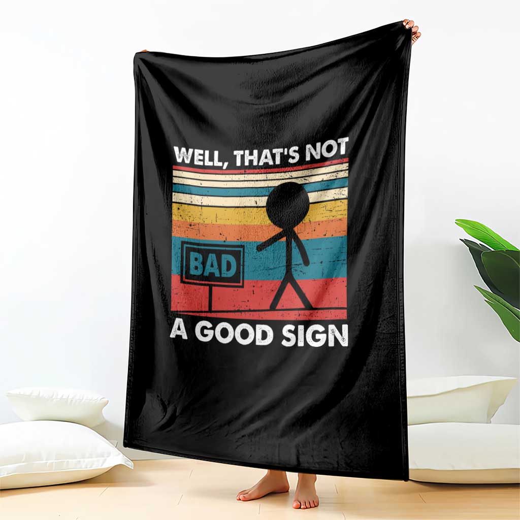 Funny Sarcastic Throw Blanket Retro Well Not A Good Sign Gag Gift TS10 Print Your Wear