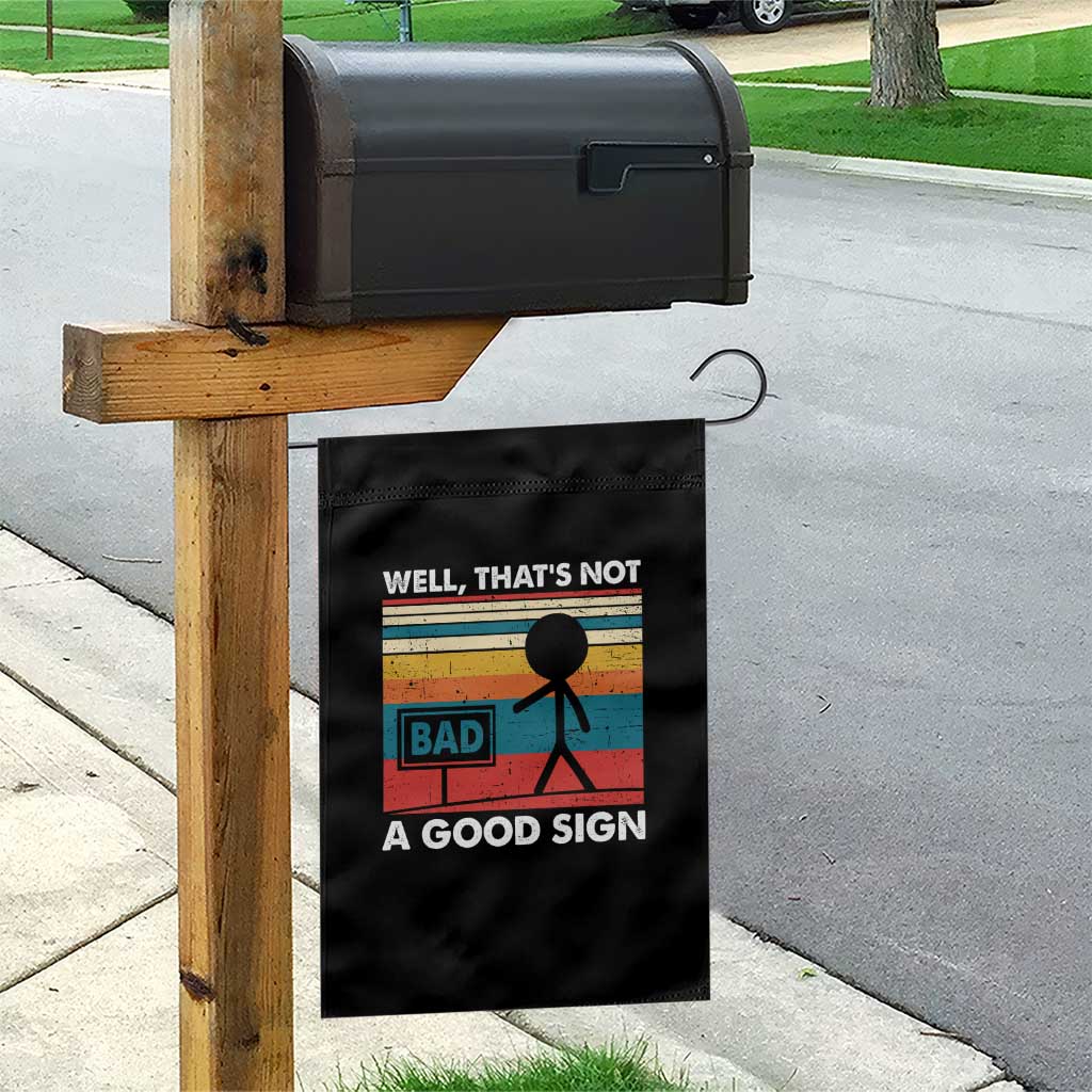 Funny Sarcastic Garden Flag Retro Well Not A Good Sign Gag Gift TS10 Print Your Wear