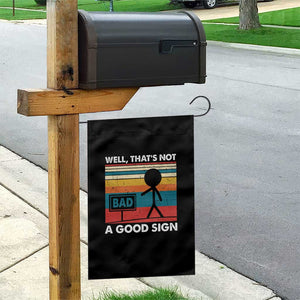Funny Sarcastic Garden Flag Retro Well Not A Good Sign Gag Gift TS10 Print Your Wear