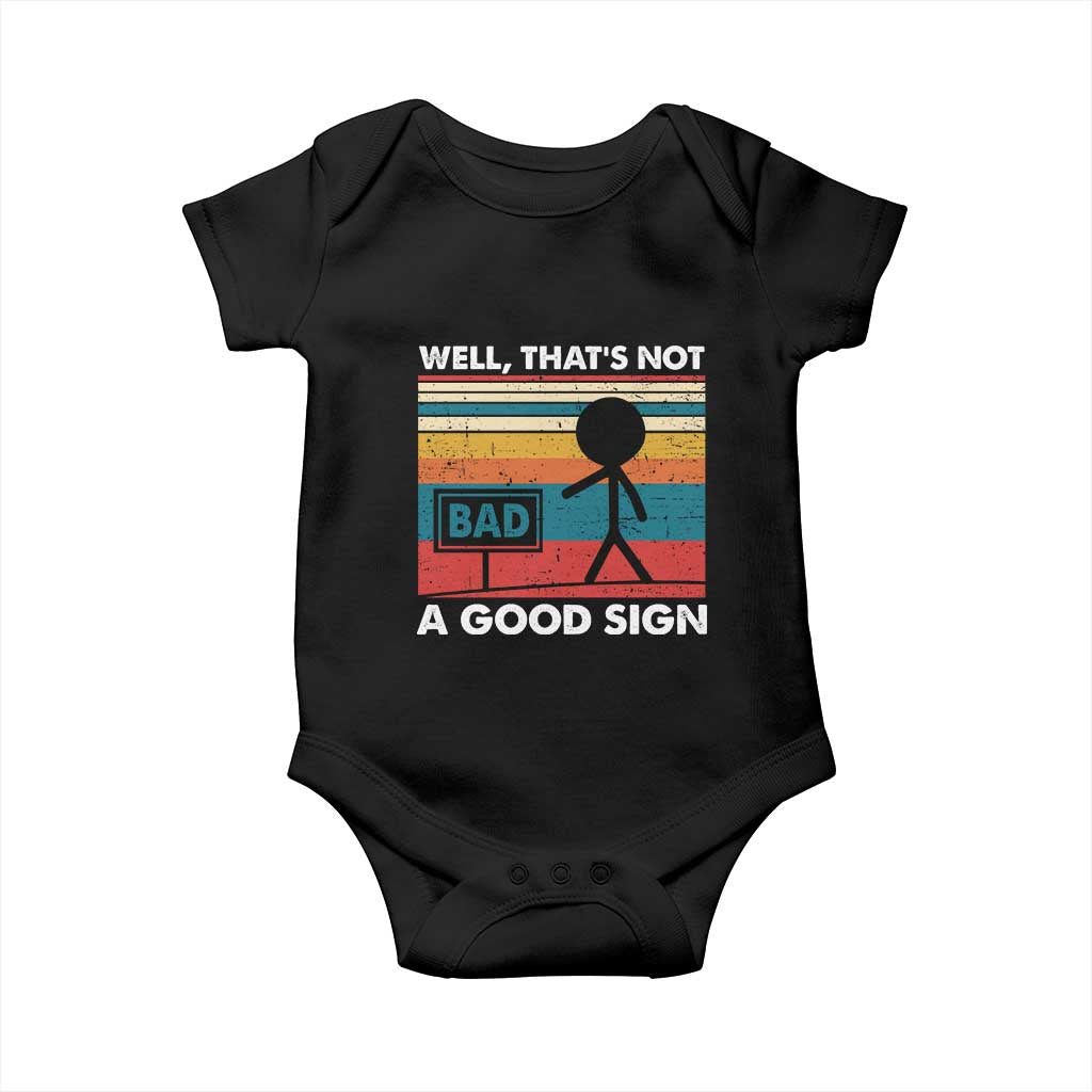 Funny Sarcastic Baby Onesie Retro Well Not A Good Sign Gag Gift TS10 Black Print Your Wear