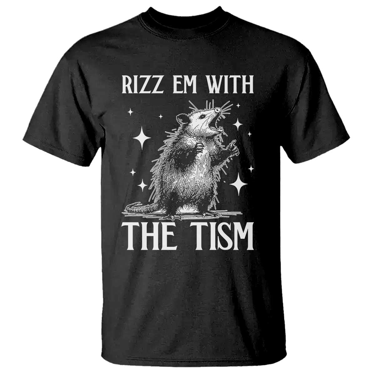 Funny Autism Opossum T Shirt - Rizz Em With The Tism Meme Autistic ASD Humor Tee TS10 Black Print Your Wear