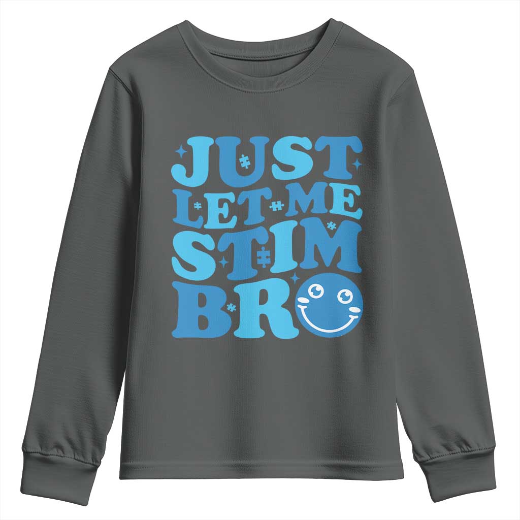 Autism Acceptance Youth Sweatshirt Just Let Me Stim Bro ASD Special Education Teacher TS10 Dark Heather Print Your Wear