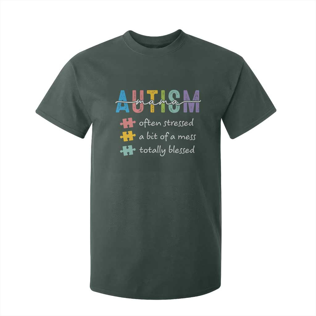 Blessed Autism Mama T Shirt For Kid Often Stressed A Bit of A Mess Totally Blessed TS10 Dark Forest Green Print Your Wear