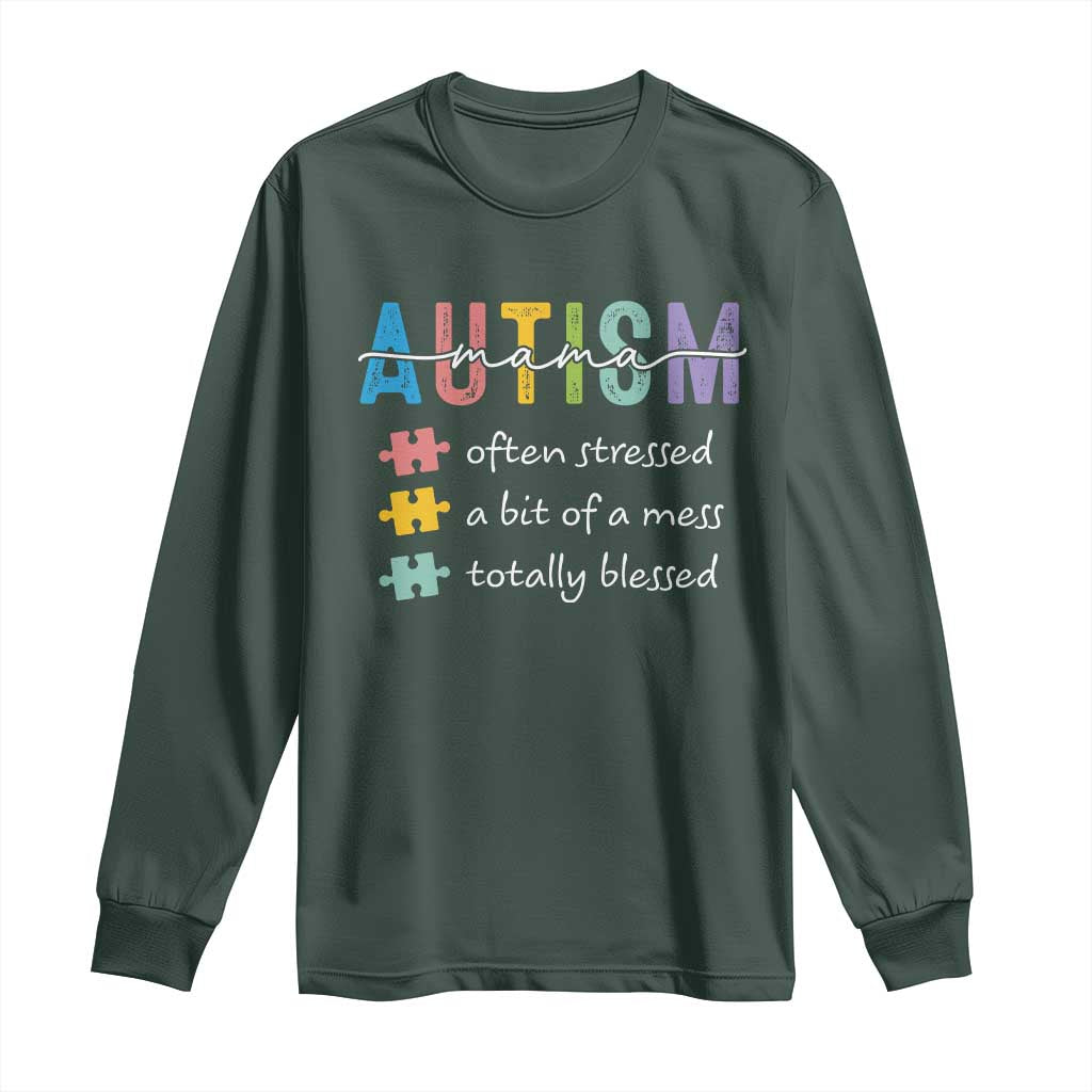 Blessed Autism Mama Long Sleeve Shirt Often Stressed A Bit of A Mess Totally Blessed TS10 Dark Forest Green Print Your Wear