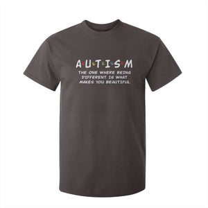 Friends Autism T Shirt For Kid The One Where Being Different is What Makes You Beautiful TS10 Dark Chocolate Print Your Wear