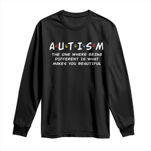 Friends Autism Long Sleeve Shirt The One Where Being Different is What Makes You Beautiful TS10 Black Print Your Wear