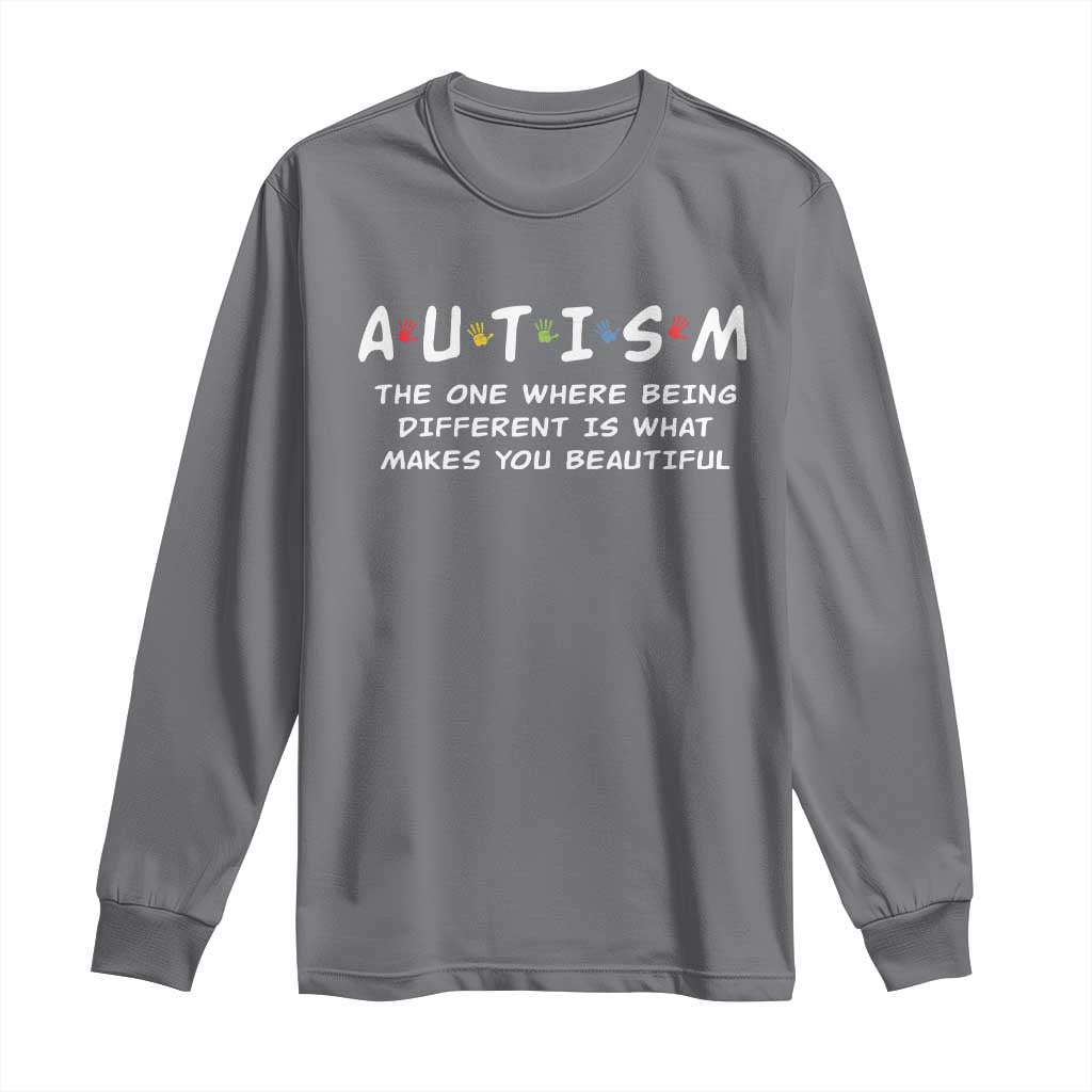 Friends Autism Long Sleeve Shirt The One Where Being Different is What Makes You Beautiful TS10 Charcoal Print Your Wear