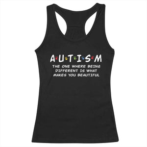 Friends Autism Racerback Tank Top The One Where Being Different is What Makes You Beautiful TS10 Black Print Your Wear
