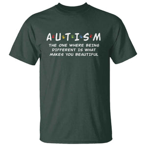 Friends Autism T Shirt The One Where Being Different is What Makes You Beautiful TS10 Dark Forest Green Print Your Wear