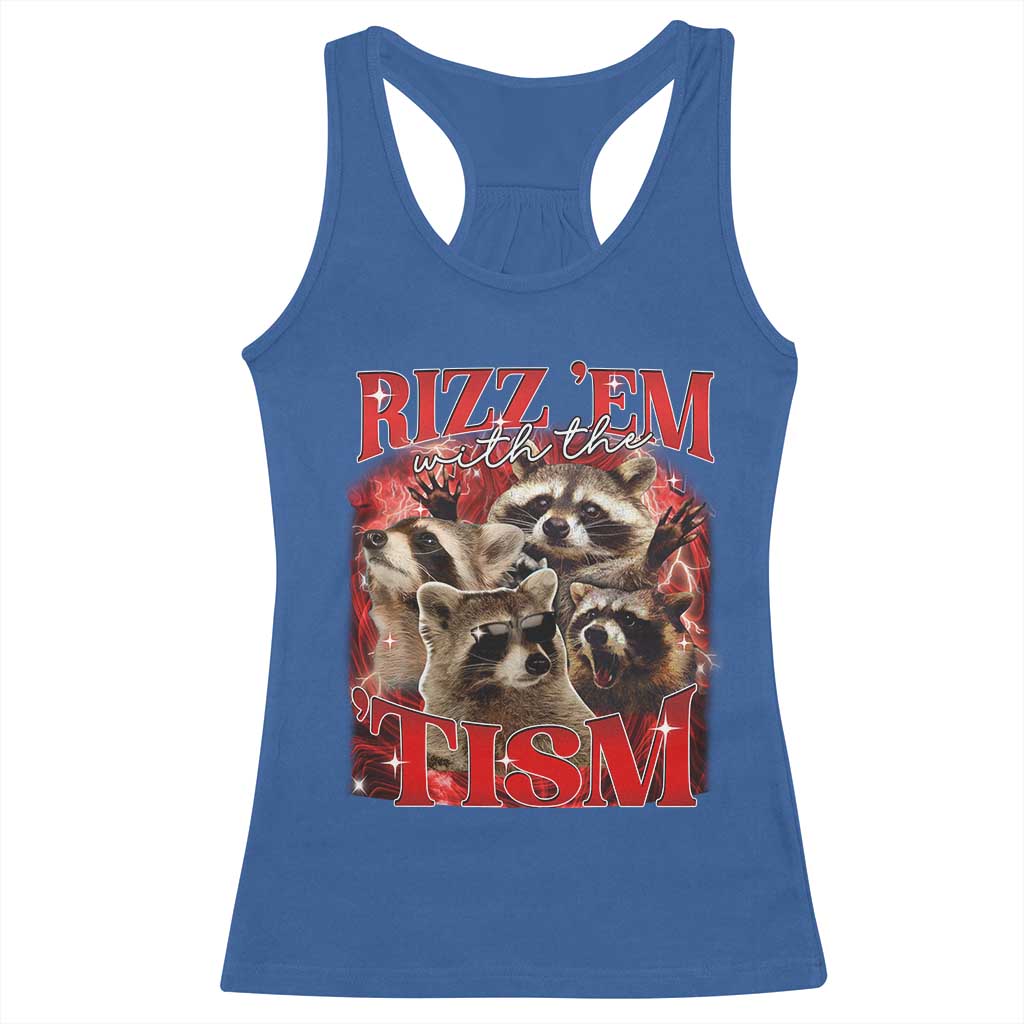 Autism Funny Racerback Tank Top Rizz Em With The Tism Meme Autistic Racoon TS10 Royal Blue Print Your Wear