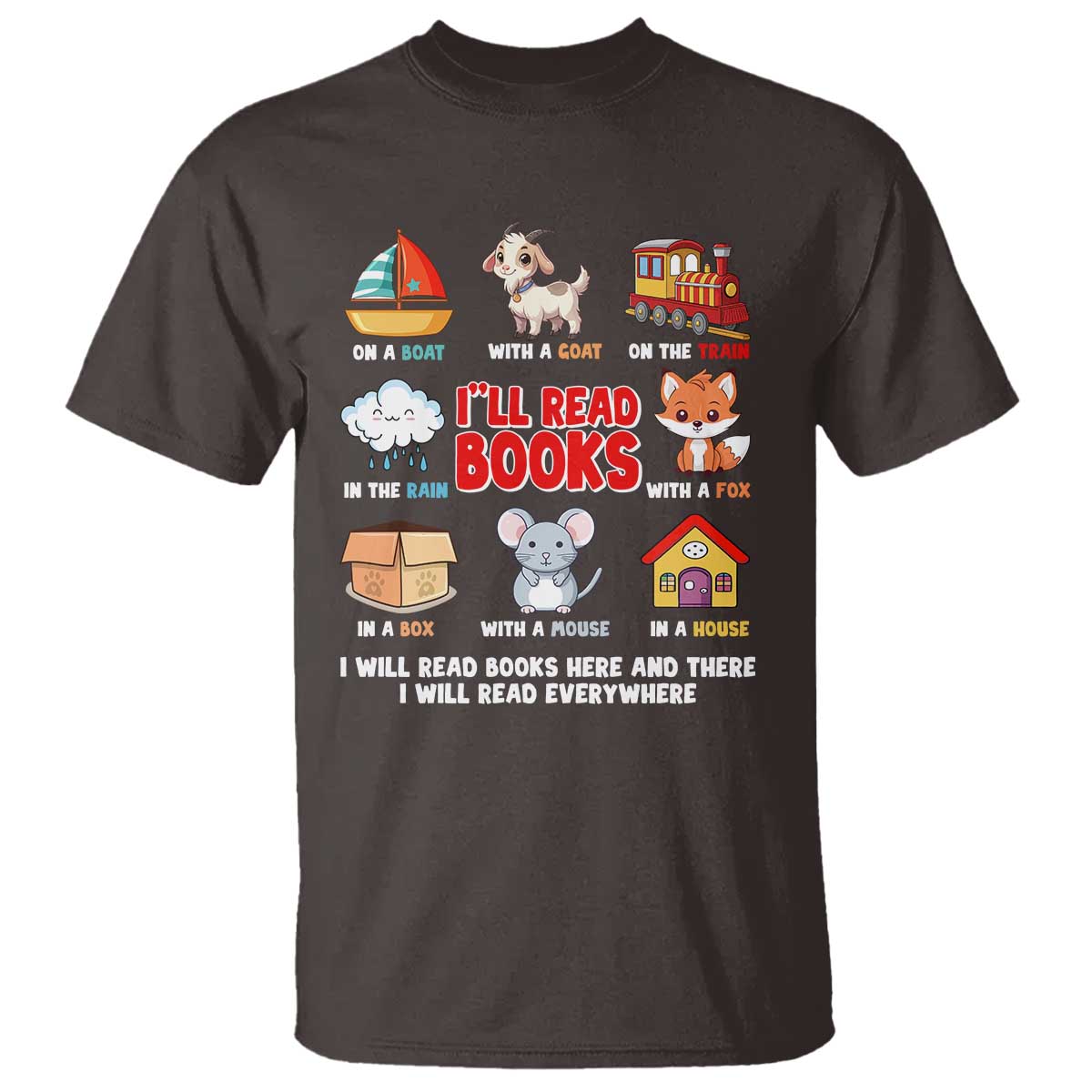 I Will Read Books On A Boat & Everywhere Reading Gifts T Shirt TS10 Dark Chocolate Print Your Wear