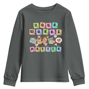 Autism Awareness Your Words Matter Youth Sweatshirt Neurodiversity Special Education Sped Teacher TS10 Dark Heather Print Your Wear