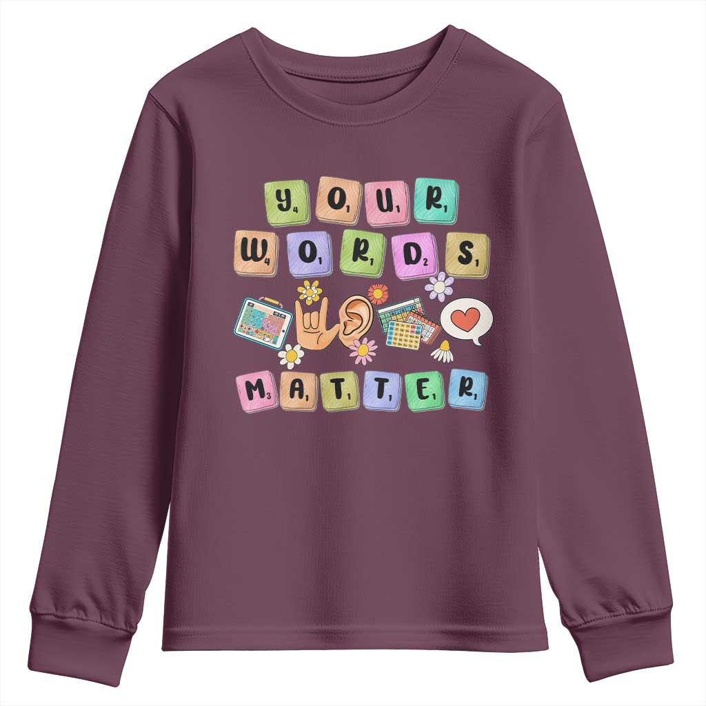 Autism Awareness Your Words Matter Youth Sweatshirt Neurodiversity Special Education Sped Teacher TS10 Maroon Print Your Wear