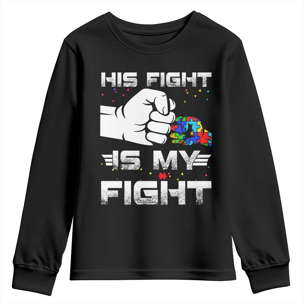 Autism Awareness Mom Dad Parents Autistic Kids Youth Sweatshirt His Fight Is My Fight Month Support TS10 Black Print Your Wear