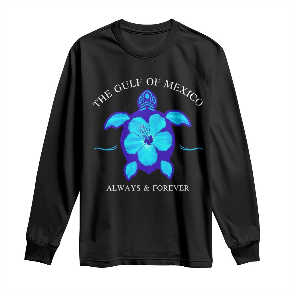 Gulf of Mexico Long Sleeve Shirt Texas Alabama Florida Beach Mexican Always And Forever TS10 Black Print Your Wear