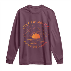 Gulf of Mexico Long Sleeve Shirt Always and Forever Sunny Vibes TS10 Maroon Print Your Wear