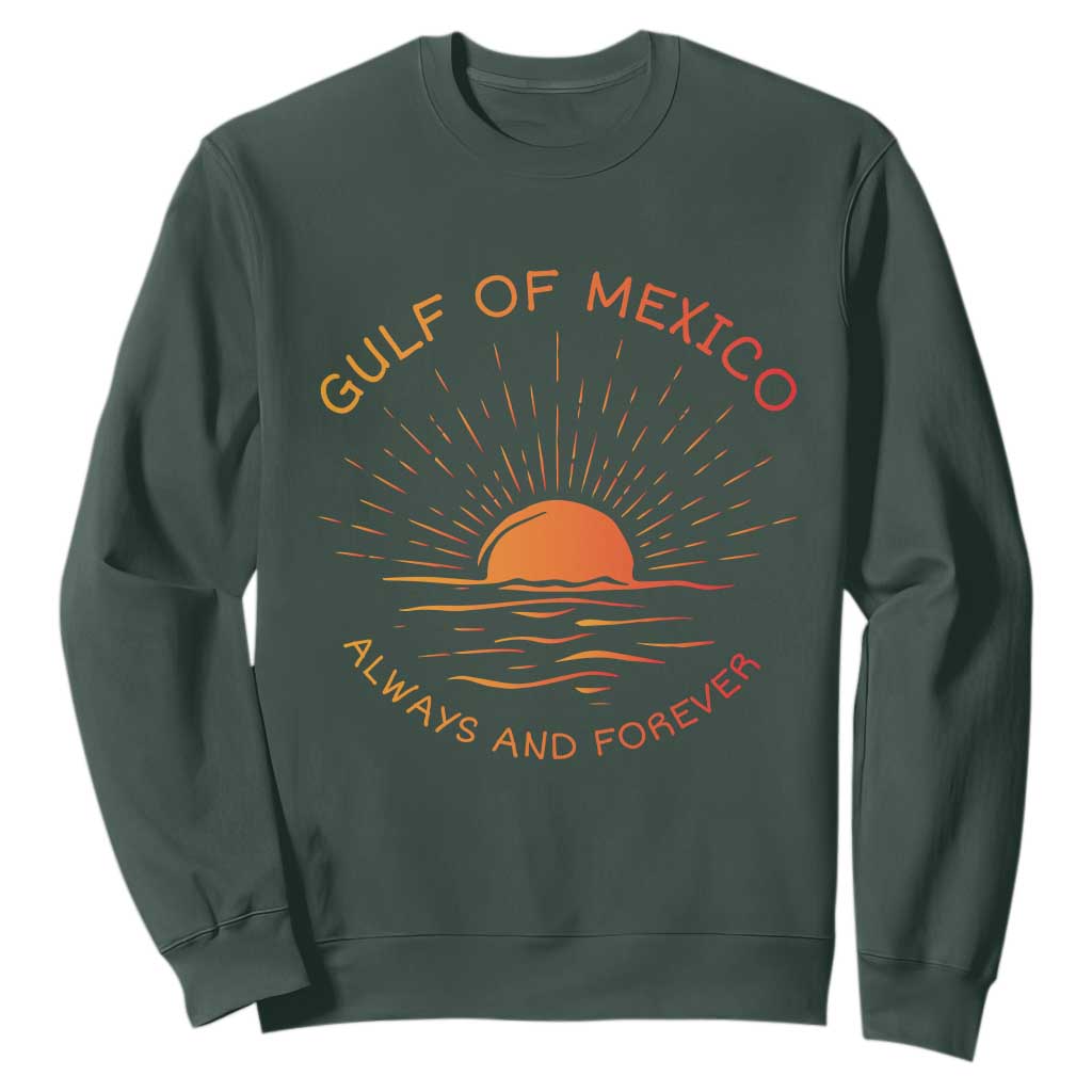 Gulf of Mexico Sweatshirt Always and Forever Sunny Vibes TS10 Dark Forest Green Print Your Wear