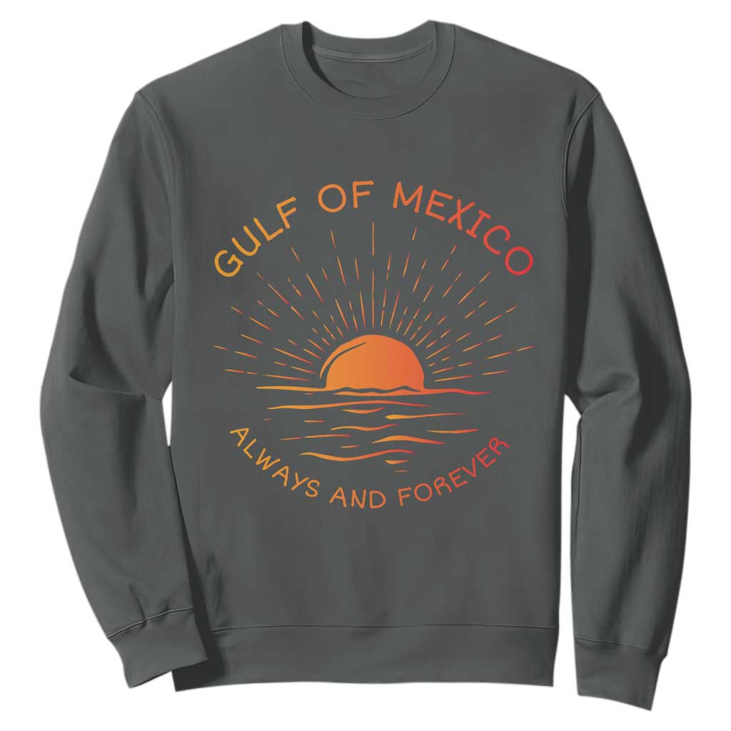 Gulf of Mexico Sweatshirt Always and Forever Sunny Vibes TS10 Dark Heather Print Your Wear
