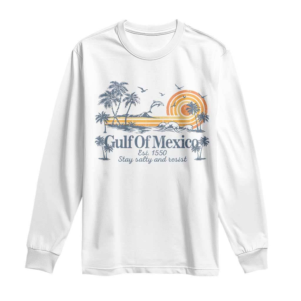 Gulf of Mexico Long Sleeve Shirt Always And Forever Resist TS10 White Print Your Wear