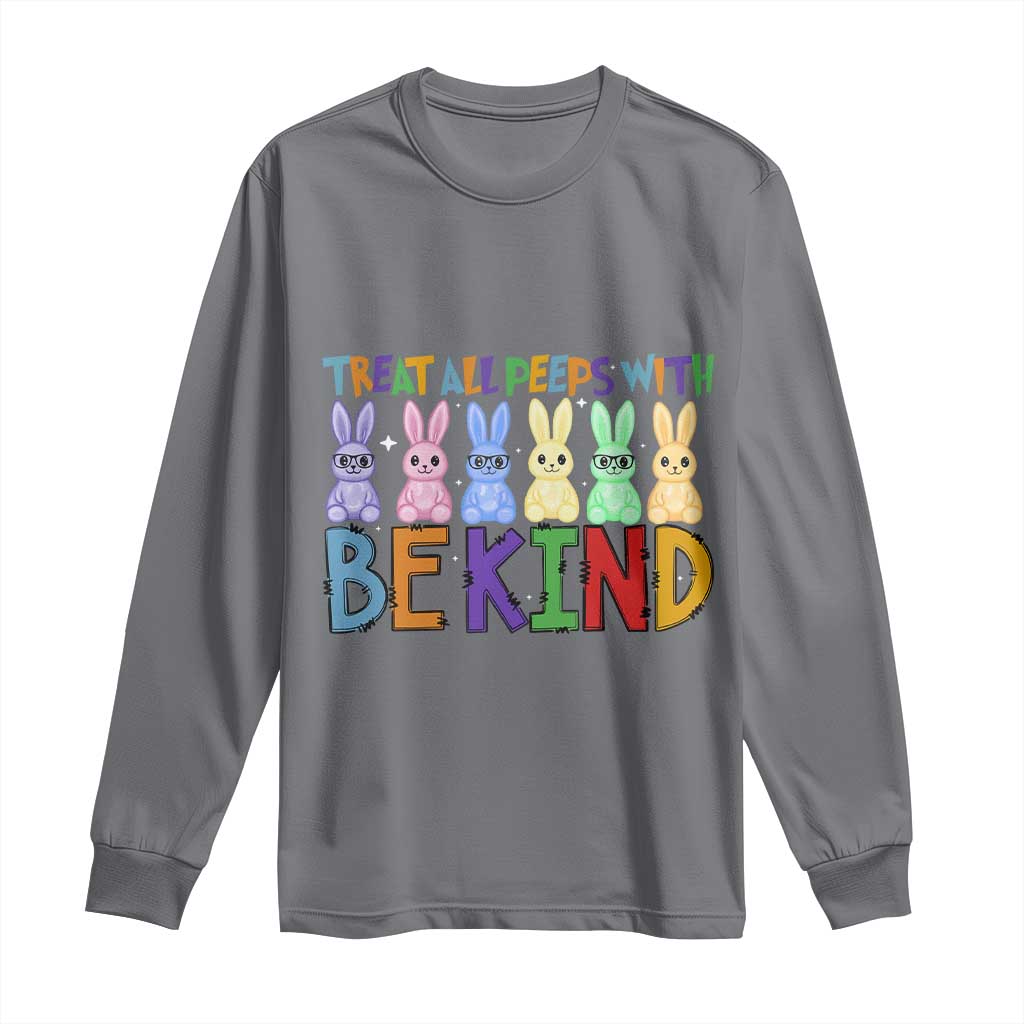 Teacher Easter Long Sleeve Shirt Treat All Peeps With Kindness Funny Bunny TS10 Charcoal Print Your Wear