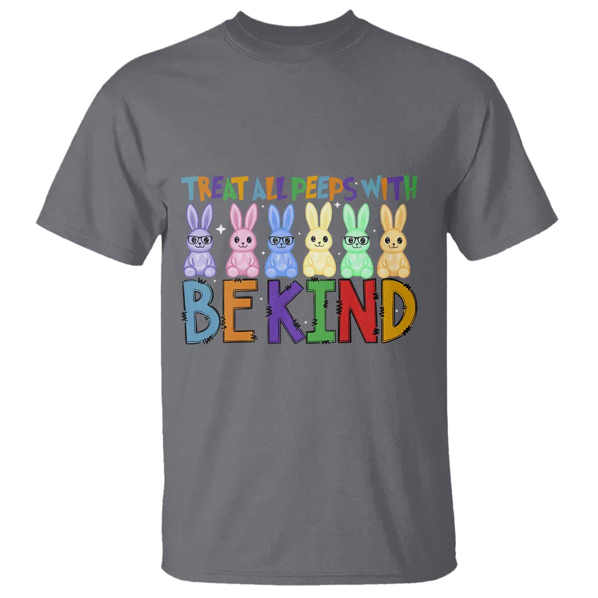 Teacher Easter T Shirt Treat All Peeps With Kindness Funny Bunny TS10 Charcoal Print Your Wear