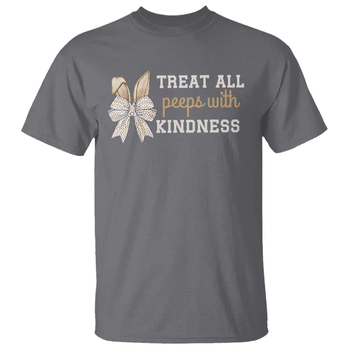 Bunny Coquette Ears Easter Teachers T Shirt Treat All Peeps With Kindness TS10 Charcoal Print Your Wear