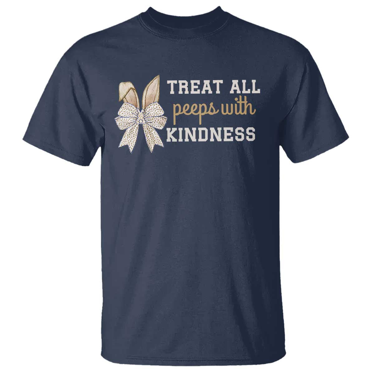 Bunny Coquette Ears Easter Teachers T Shirt Treat All Peeps With Kindness TS10 Navy Print Your Wear