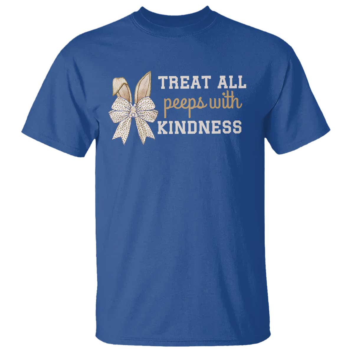Bunny Coquette Ears Easter Teachers T Shirt Treat All Peeps With Kindness TS10 Royal Blue Print Your Wear