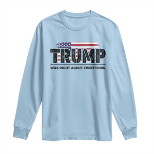 Trump Was Right About Everything Long Sleeve Shirt USA American Flag TS10 Light Blue Print Your Wear