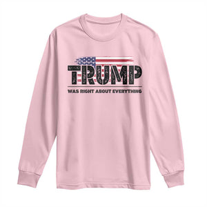 Trump Was Right About Everything Long Sleeve Shirt USA American Flag TS10 Light Pink Print Your Wear