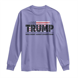 Trump Was Right About Everything Long Sleeve Shirt USA American Flag TS10 Violet Print Your Wear