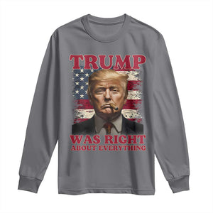 Donald Trump Was Right About Everything Long Sleeve Shirt USA Flag TS10 Charcoal Print Your Wear