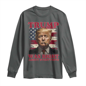 Donald Trump Was Right About Everything Long Sleeve Shirt USA Flag TS10 Dark Heather Print Your Wear