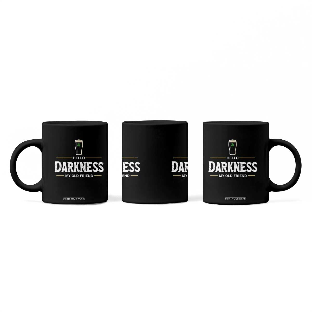 Hello Darkness My Old Friend Irish Beer Coffee Mug Funny Drinking St Patricks Day Party Shamrock TS10 Print Your Wear
