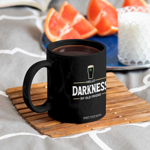 Hello Darkness My Old Friend Irish Beer Coffee Mug Funny Drinking St Patricks Day Party Shamrock TS10 Print Your Wear