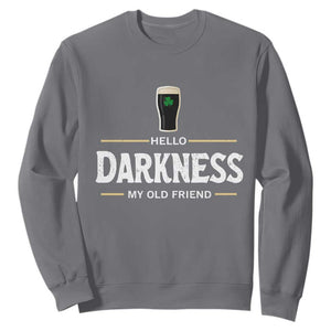 Hello Darkness My Old Friend Irish Beer Sweatshirt Funny Drinking St Patricks Day Party Shamrock TS10 Charcoal Print Your Wear