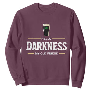Hello Darkness My Old Friend Irish Beer Sweatshirt Funny Drinking St Patricks Day Party Shamrock TS10 Maroon Print Your Wear