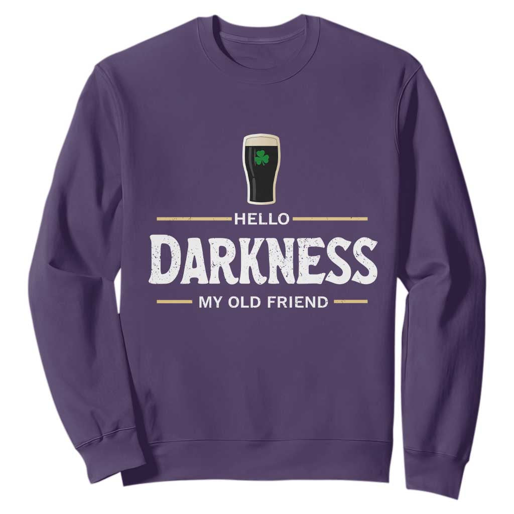 Hello Darkness My Old Friend Irish Beer Sweatshirt Funny Drinking St Patricks Day Party Shamrock TS10 Purple Print Your Wear