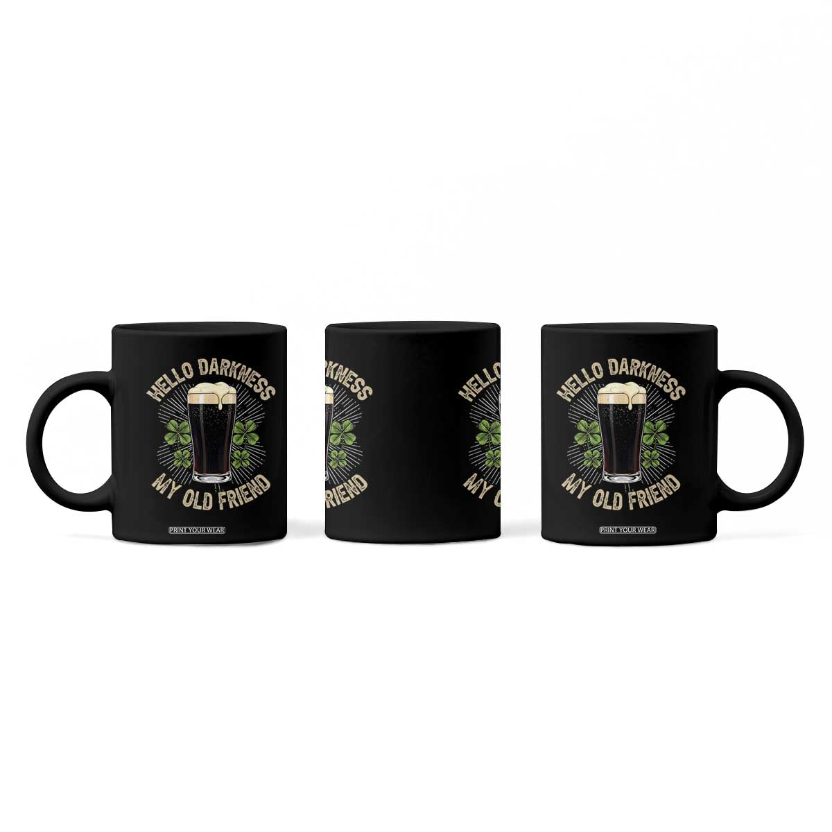 Irish Shamrock Beer Day Coffee Mug Hello Darkness My Old Friend TS10 Print Your Wear