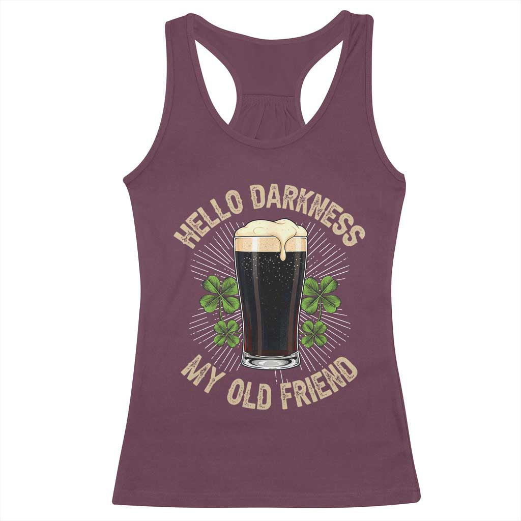 Irish Shamrock Beer Day Racerback Tank Top Hello Darkness My Old Friend TS10 Maroon Print Your Wear