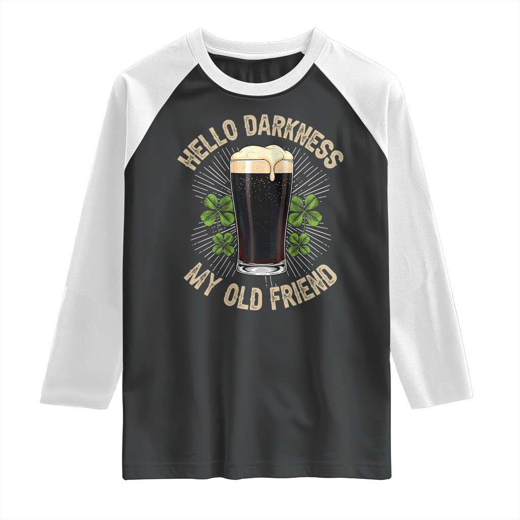 Irish Shamrock Beer Day Raglan Shirt Hello Darkness My Old Friend TS10 Black White Print Your Wear