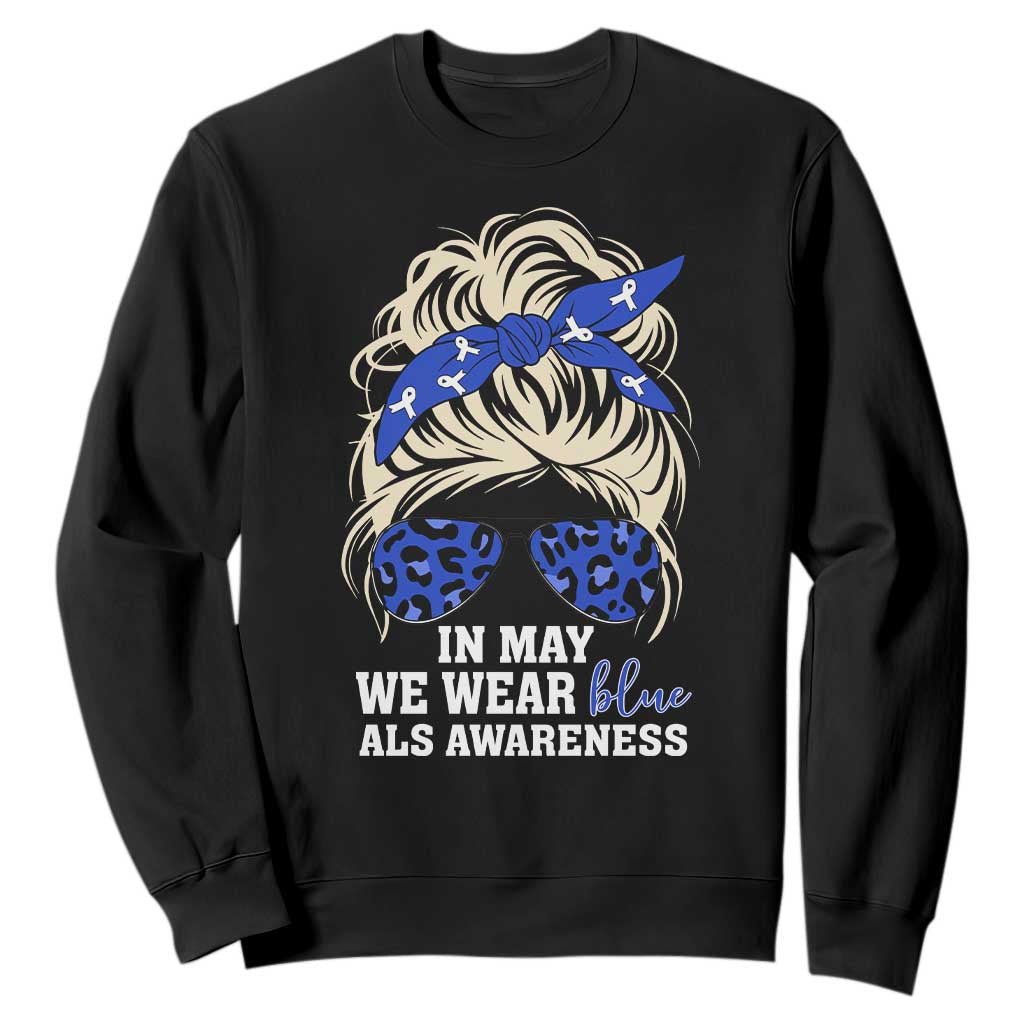 ALS Awareness We Wear Blue In May Sweatshirt TS10 Black Print Your Wear