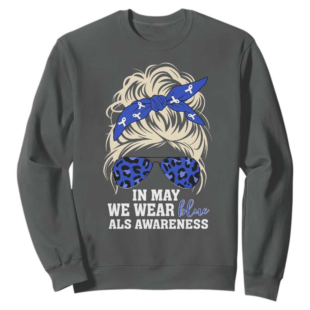 ALS Awareness We Wear Blue In May Sweatshirt TS10 Dark Heather Print Your Wear