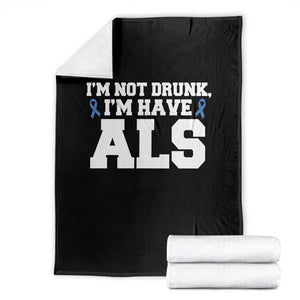 ALS Awareness Throw Blanket Im Not Drunk I Have ALS TS10 Black Print Your Wear