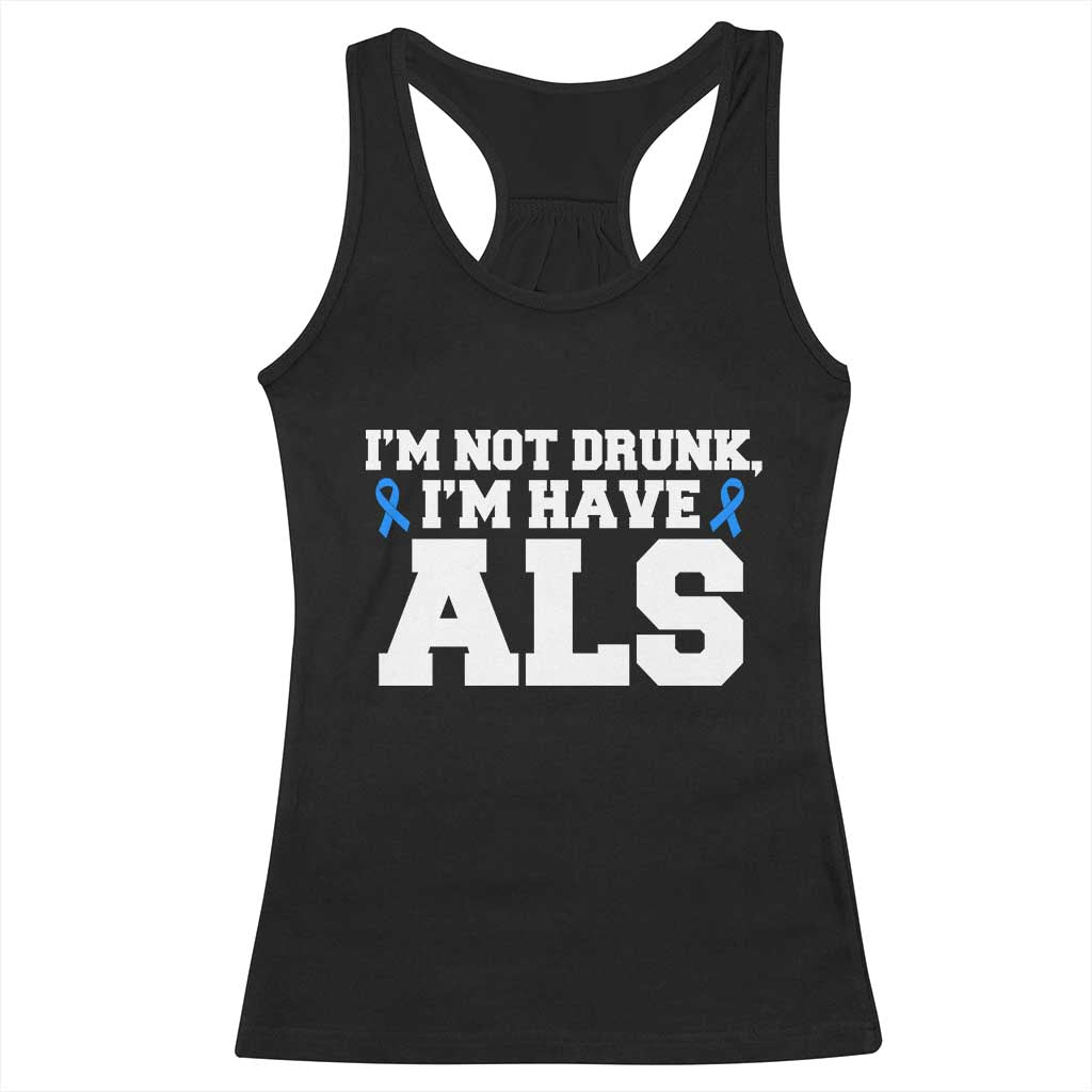 ALS Awareness Racerback Tank Top Im Not Drunk I Have ALS TS10 Black Print Your Wear