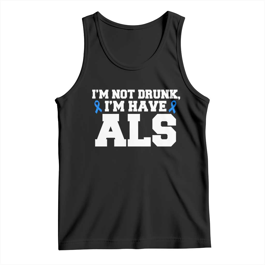 ALS Awareness Tank Top Im Not Drunk I Have ALS TS10 Black Print Your Wear