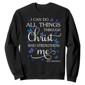 ALS Awareness Sweatshirt I Can Do All Things Through Christ Butterfly Bible Verse Motivational TS10 Black Print Your Wear